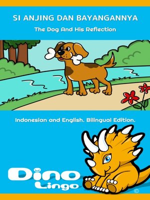 cover image of Si Anjing dan Bayangannya / The Dog And His Reflection